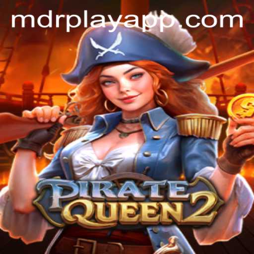 PirateQueen2: Navigating the High Seas on MDRPLAY APP